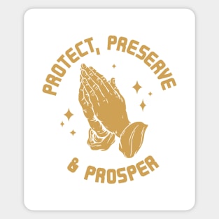 Protect, Preserve, And Prosper gold Sticker